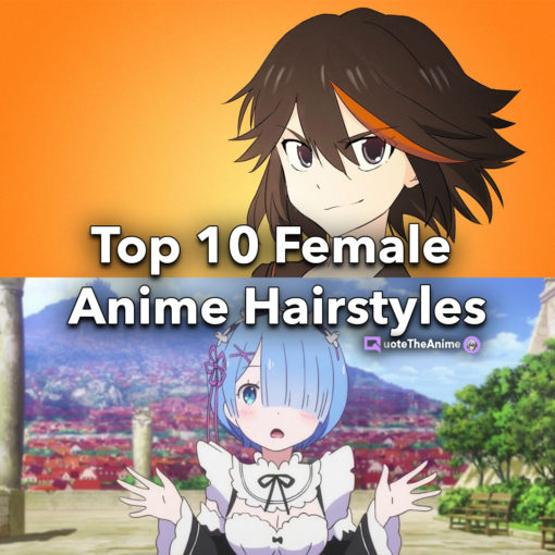 Top 10 Best Anime Girl Hairstyles | Quote The Anime