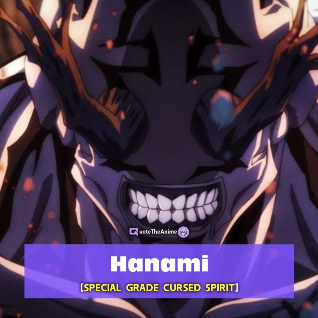 Another special grade cursed spirit from Mahito's group, Hanami is an intimidating one. He deeply cares about the planet and hates the fact that humans are destroying every bit of it. He only wants to kill all the humans so that the world would become green again. Along with Jogo and Dagon, Hanami thinks that curses are the true form of humans. And that's true indeed.