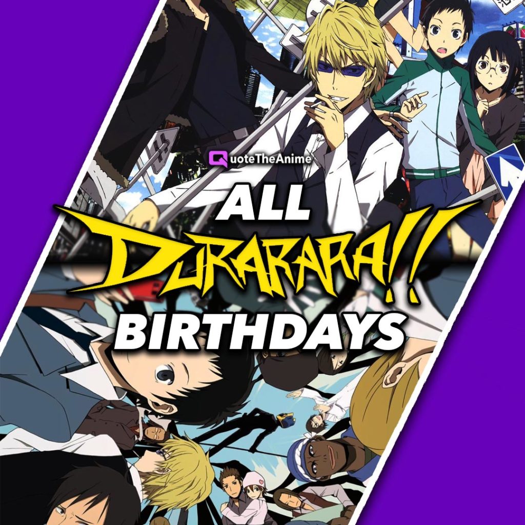 All Durara Birthdays
