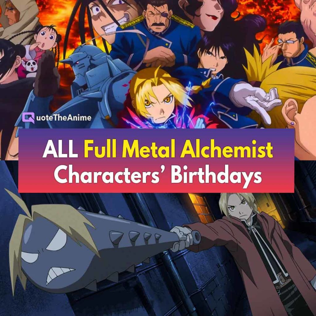 All Fullmetal Alchemist Characters Birthdays