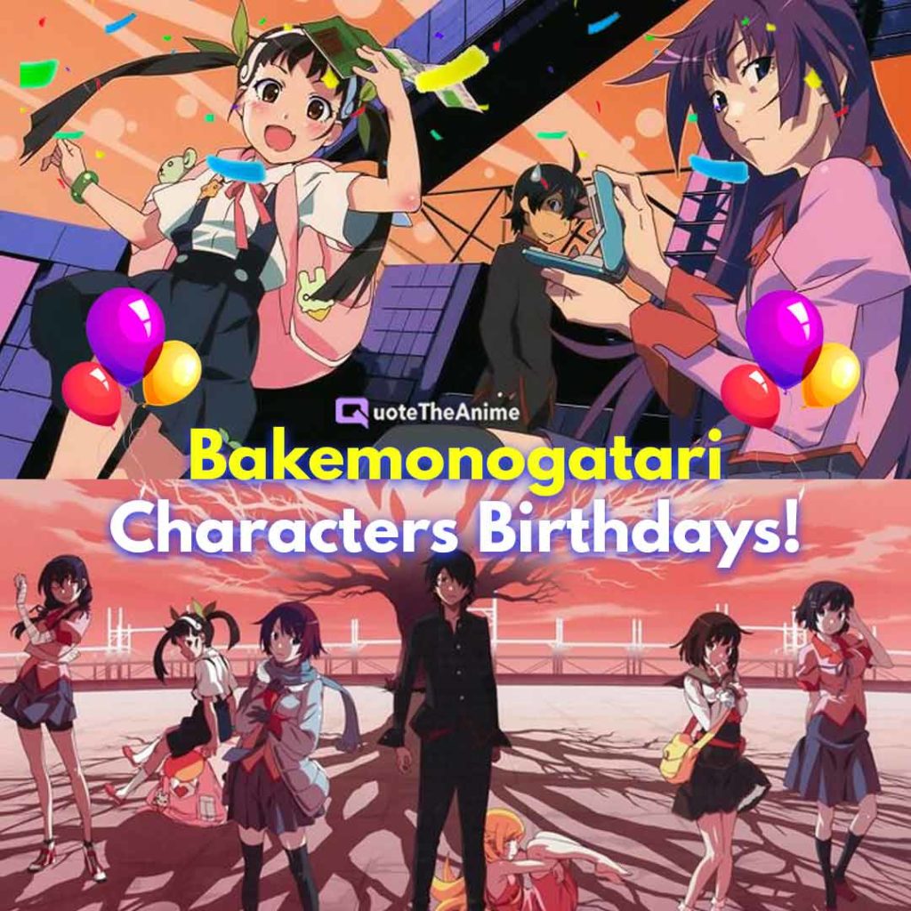 Bakemonogatari birthdays