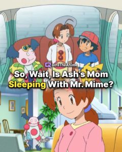Is Ash’s Mom Sleeping With Mr. Mime? (THEORY)