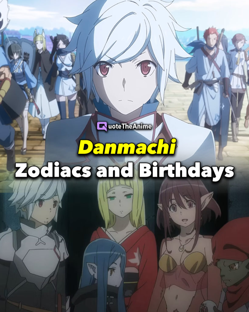 danmachi zodiacs and birthdays