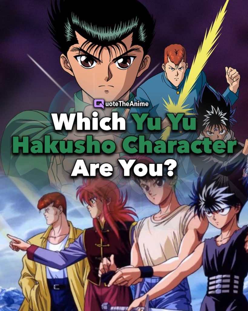 YU YU HAKUSHO Quiz: Which Character Are you?