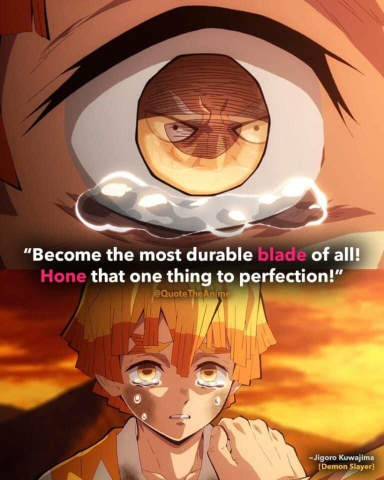 Become the most durable blade of all. Hone that one thing to perfection. Jigoro Kuwajima Quotes. Demon Slayer Quotes. Kimetsu No Yaiba Quotes. 2 819x1024 1 1